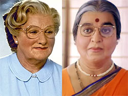 Robin Williams in Mrs Doubtfire, Kamal Haasan in Chachi 420