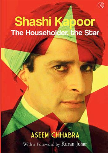 Book Cover of Shashi Kapoor: The Householder, the star