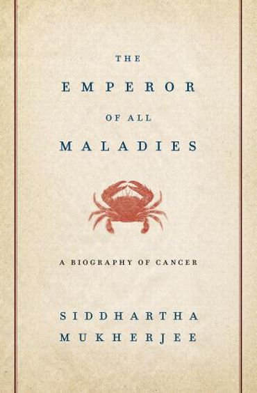 Cover of Mukherjee's Pulitzer winner 'The Emperor of All Maladies: A Biography of Cancer'