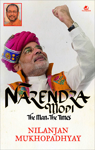 The cover of the book Narendra Modi: The Man, The Times. Inset: Author Nilanjan Mukhopadhyay
