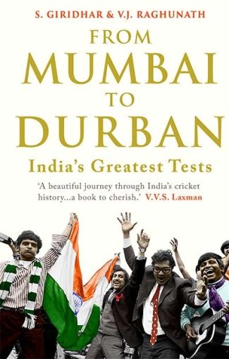 From Mumbai to Durban: India's Greatest Tests book cover